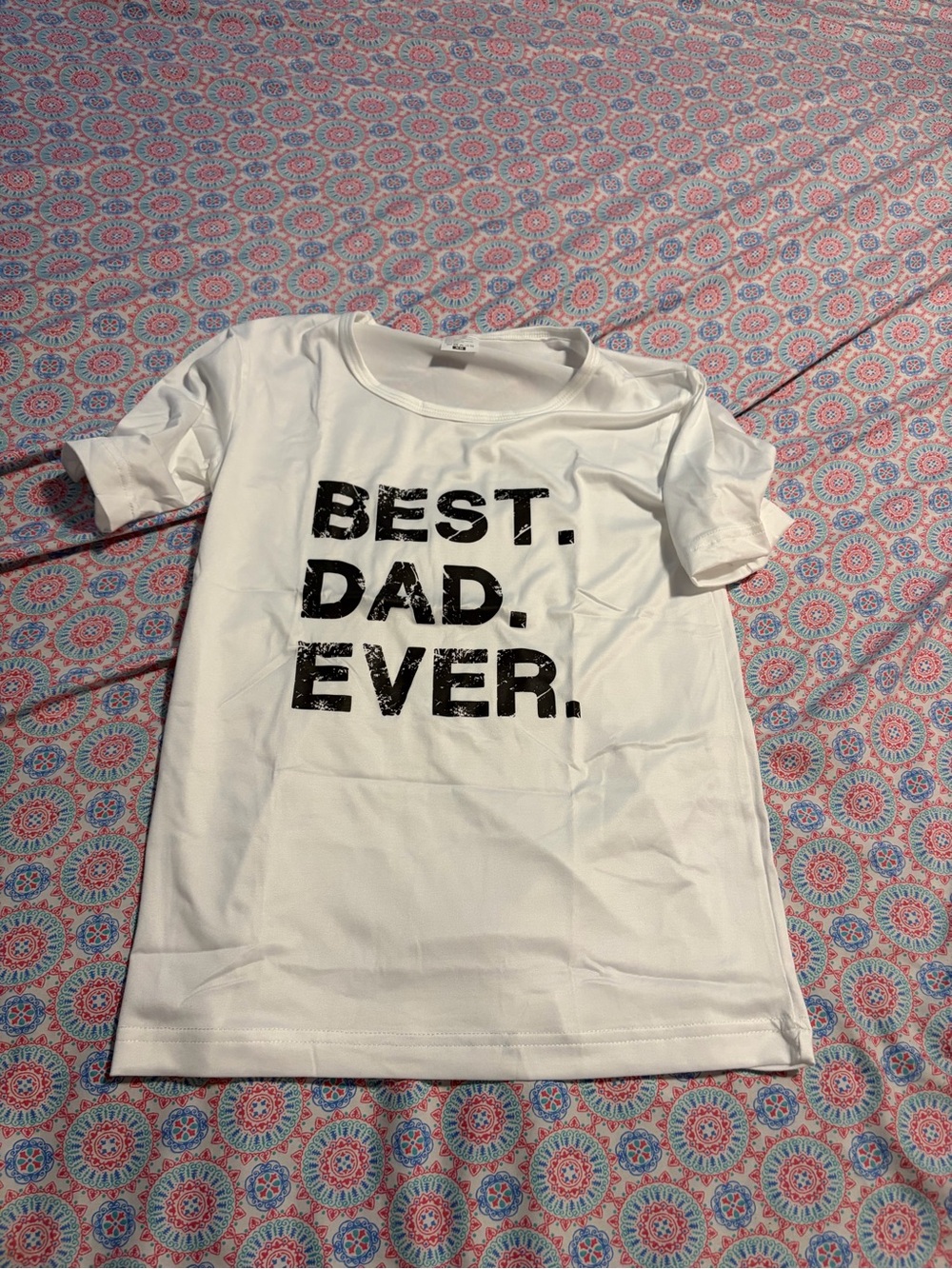 Best. Dad. Ever. White  Graphic Tee
